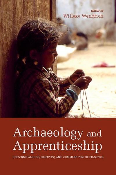 Archaeology and Apprenticeship: Body Knowledge, Identity, and Communities of Practice