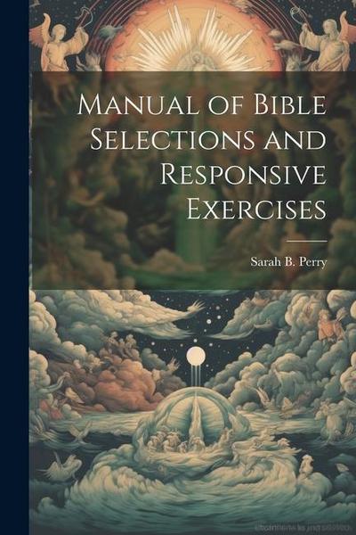 Manual of Bible Selections and Responsive Exercises