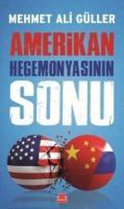 Amerikan Hegemonyasinin Sonu