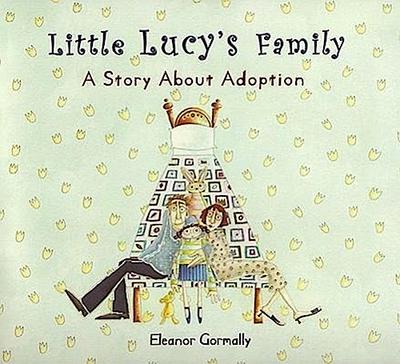 Little Lucy’s Family: A Story about Adoption