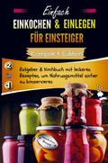 Einfach Einkochen & Einlegen für Einsteiger - 