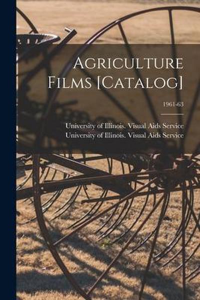 Agriculture Films [catalog]; 1961-63