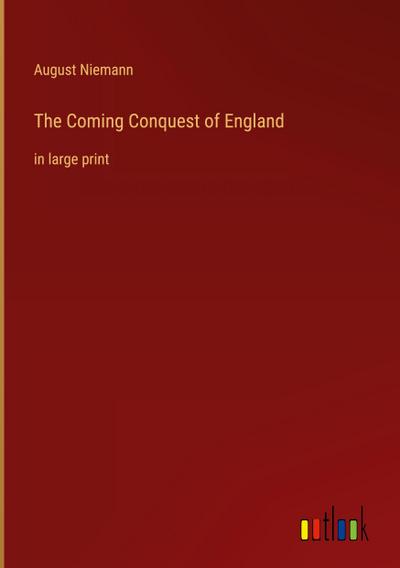 The Coming Conquest of England