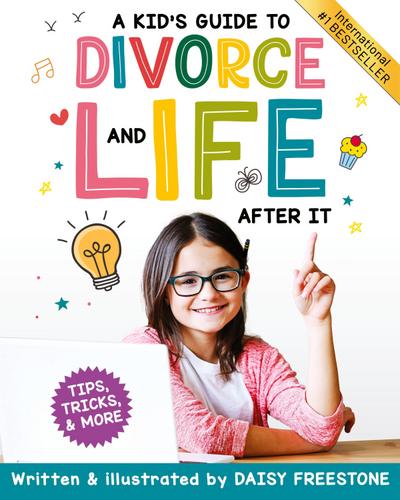 A Kid’s Guide to Divorce and Life After It