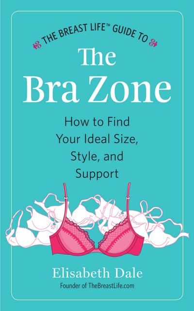 The Breast Life(TM) Guide to The Bra Zone