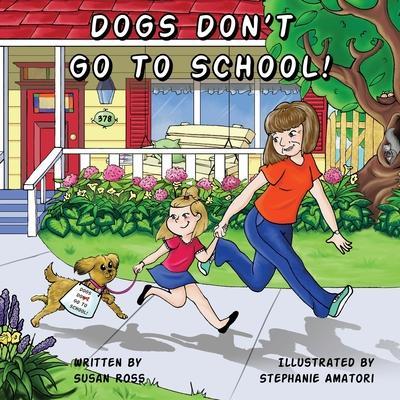 Dogs Don’t Go to School