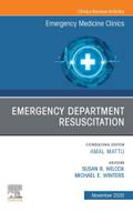 Emergency Department Resuscitation, An Issue of Emergency Medicine Clinics of North America, E-Book
