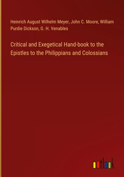 Critical and Exegetical Hand-book to the Epistles to the Philippians and Colossians