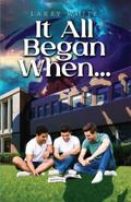 It All Began When...