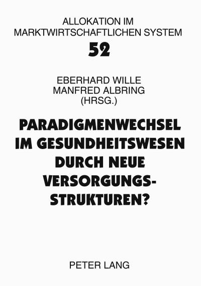 Paradigmenwechsel im Gesundheitswesen durch neue Versorgungsstrukturen?