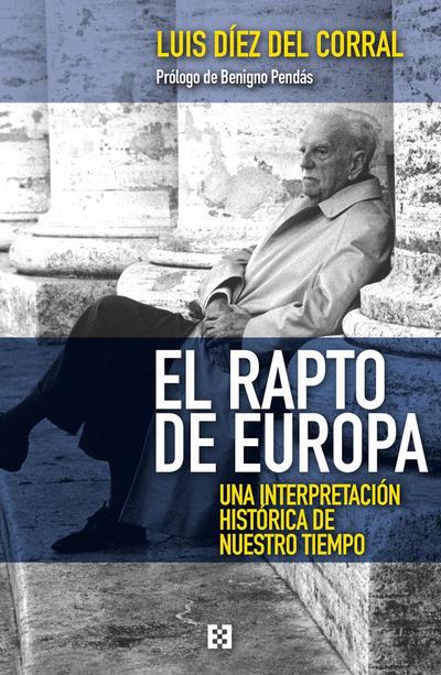 El rapto de Europa : una interpretación histórica de nuestro tiempo