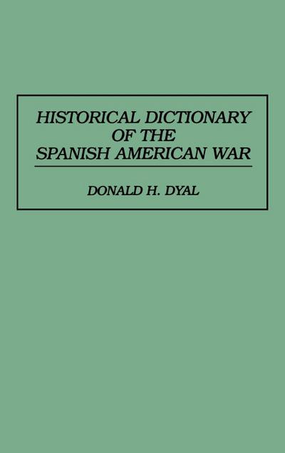 Historical Dictionary of the Spanish American War