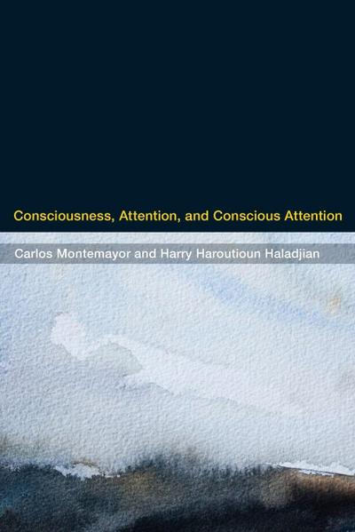 Consciousness, Attention, and Conscious Attention