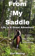 From My Saddle Life Is A Great Adventure