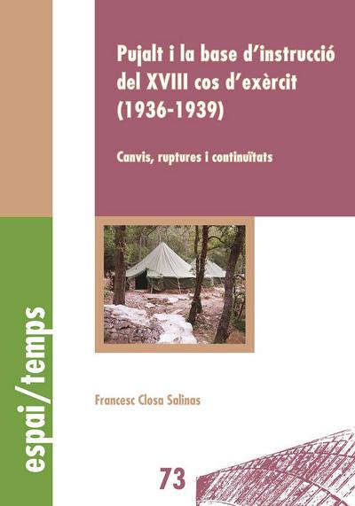 Pujalt i la base d’instrucció del XVIII cos d’exèrcit, 1936-1939 : canvis, ruptures i continuïtats