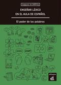 Ensenar lexico en el aula de espanol. El poder de las palabras