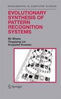 Evolutionary Synthesis of Pattern Recognition Syst