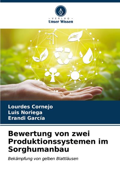 Bewertung von zwei Produktionssystemen im Sorghumanbau