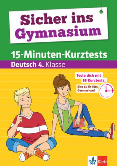 Sicher ins Gymnasium 15-Minuten-Kurztests Deutsch 4. Klasse
