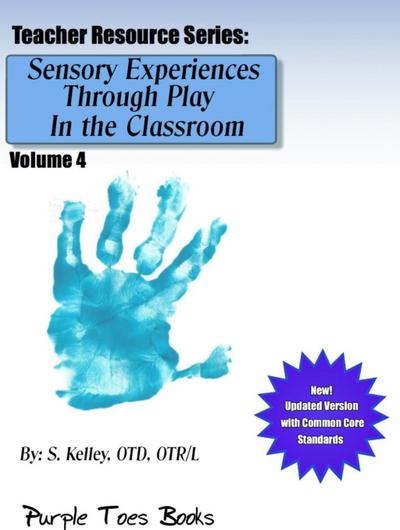 Sensory Experiences Through Play in the Classroom (Teachers Resource Series, #4)