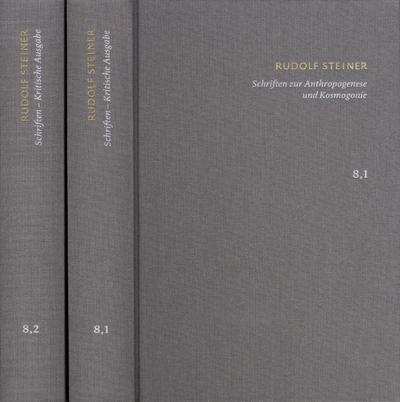 Rudolf Steiner: Schriften. Kritische Ausgabe / Band 8,1-2: Schriften zur Anthropogenese und Kosmogonie, 2 Teile