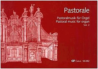 Pastorale. Pastoralmusik für Orgel, Band 2. Deutschland, Böhmen, Österreich, Südtirol, Sammlung