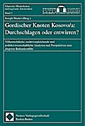 Gordischer Knoten Kosovo/a: Durchschlagen oder entwirren?