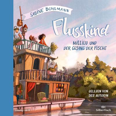 Flusskind 1 - Millilu und der Gesang der Fische