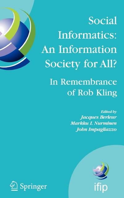 Social Informatics: An Information Society for All? in Remembrance of Rob Kling