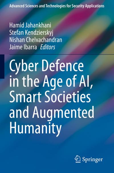 Cyber Defence in the Age of AI, Smart Societies and Augmented Humanity