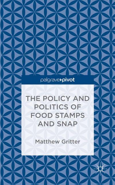 The Policy and Politics of Food Stamps and Snap