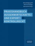 Praxishandbuch zum Außenwirtschafts- und Exportkontrollrecht