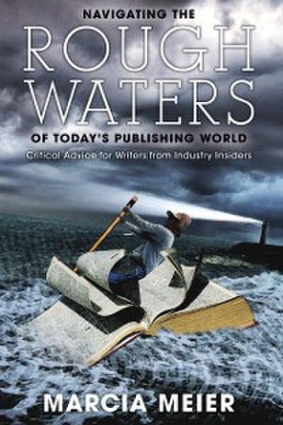 Navigating the Rough Waters of Today’s Publishing World