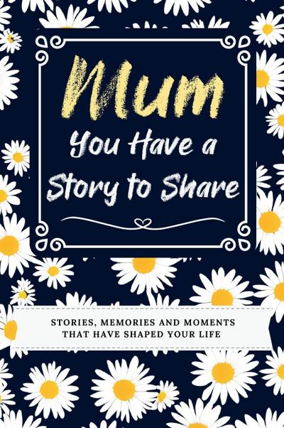 Mum, You Have a Story to Share