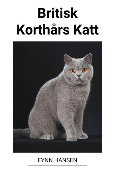 Hansen, F: Britisk Korthårs Katt
