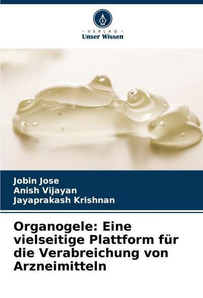 Organogele: Eine vielseitige Plattform für die Verabreichung von Arzneimitteln