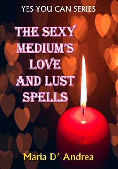 The Sexy Medium’s Love and Lust Spells