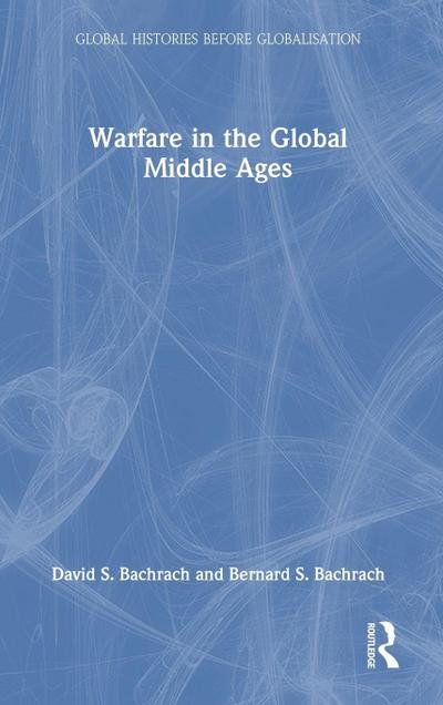 Warfare in the Global Middle Ages