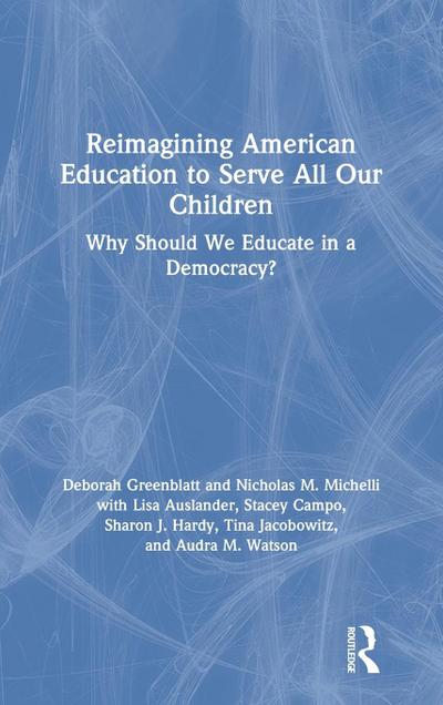 Reimagining American Education to Serve All Our Children