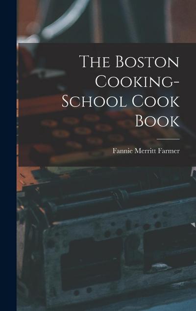 The Boston Cooking-School Cook Book