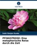 PFINGSTROSE: Eine metaphorische Reise durch die Zeit