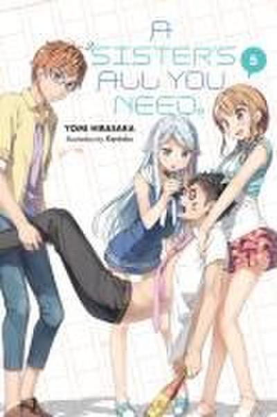 A Sister’s All You Need., Vol. 5 (Light Novel)