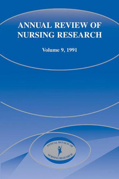 Annual Review of Nursing Research, Volume 9, 1991