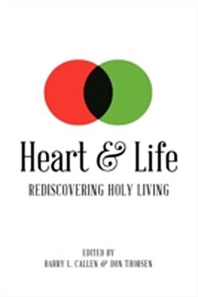 Heart & Life : Rediscovering Holy Living