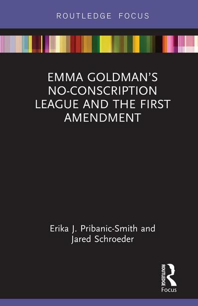 Emma Goldman’s No-Conscription League and the First Amendment