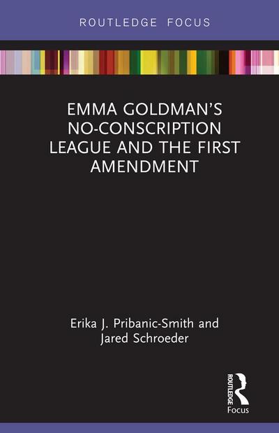 Emma Goldman’s No-Conscription League and the First Amendment