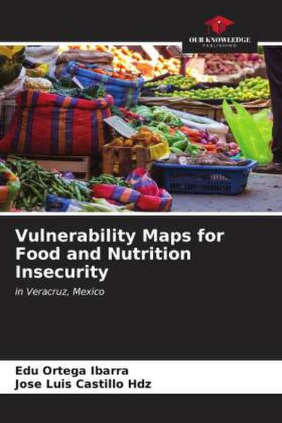 Vulnerability Maps for Food and Nutrition Insecurity
