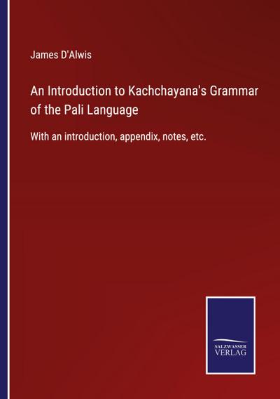 An Introduction to Kachchayana’s Grammar of the Pali Language