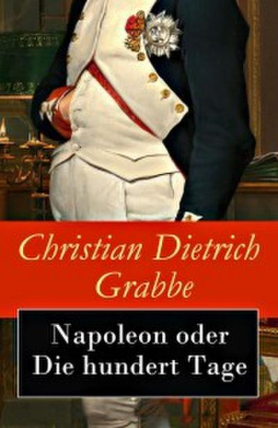 Napoleon oder Die hundert Tage