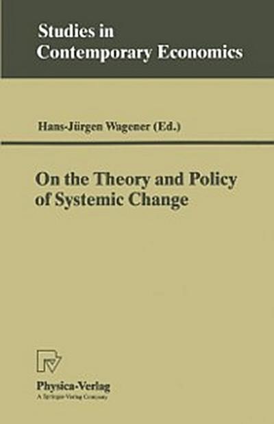 On the Theory and Policy of Systemic Change
